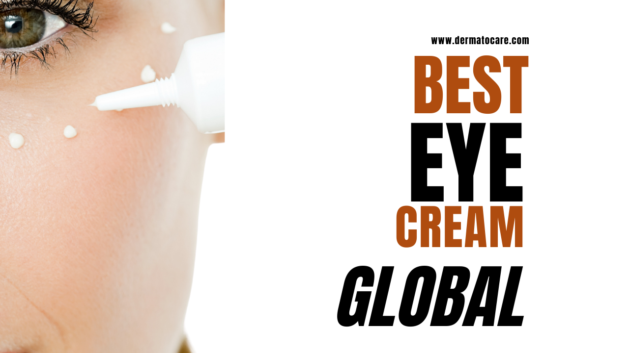 10 Best Global Eye Creams (2025)