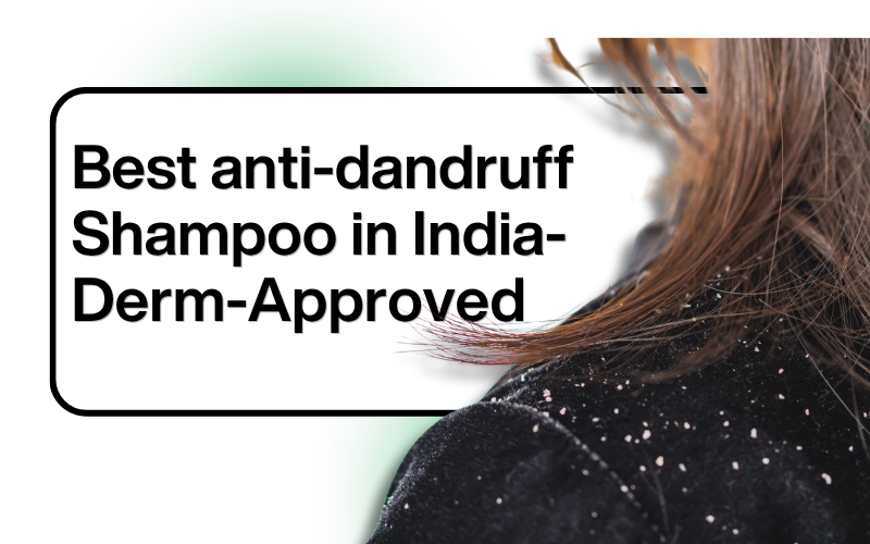 Best Dandruff Shampoos in India (2026): Dermatologist Guide 