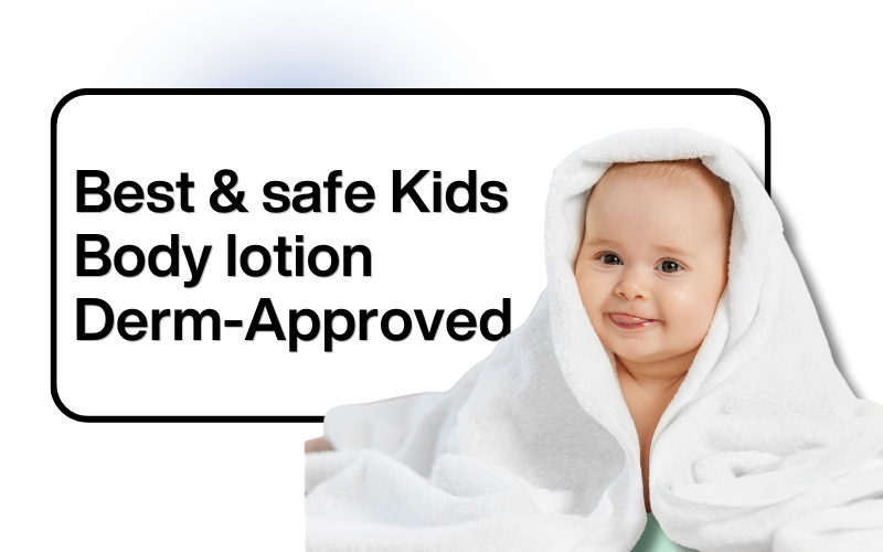 6 Best Body Lotion for Kids in India 2026: Ceramide & Oat Formula