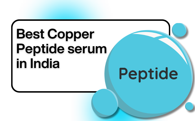10 Best Copper Peptides for Face in India (2026): Dermatologist Picks